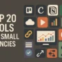 Top 20 Free (or Affordable) Tools Every Small Agency Needs in 2025